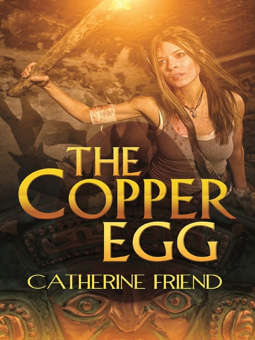Title details for The Copper Egg by Catherine Friend - Wait list